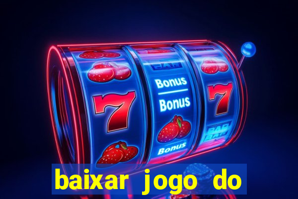 baixar jogo do tigrinho oficial